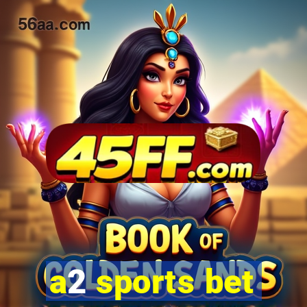 a2 sports bet